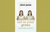 Oliver James not in your genes - april 2016