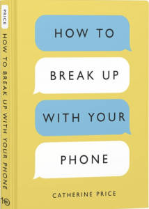 How to Break Up with your phone